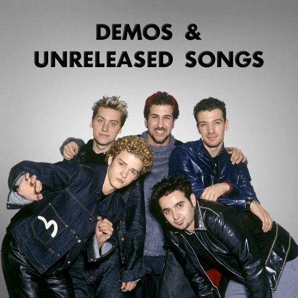 *NSYNC – Demos & Unreleased Songs