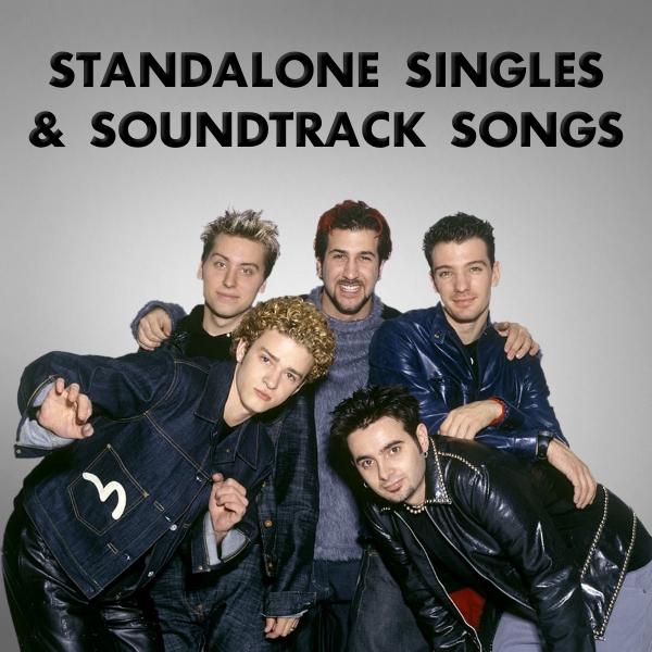 *NSYNC – Standalone Singles & Soundtrack Songs